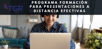 Programa Formación para Presentaciones a Distancia Efectivas - TGR
