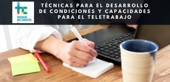 Técnicas para el Desarrollo de Condiciones y Capacidades para el Teletrabajo - Hogar de Cristo (OT26)