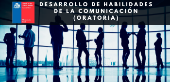 Desarrollo de Habilidades de la Comunicación (Oratoria) - SS Bío Bío