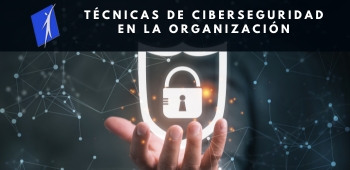 Aplicación de Técnicas de Ciberseguridad en la Organización