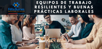 Equipos de Trabajo Resilientes y Buenas Prácticas Laborales - H. Félix Bulnes