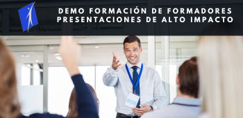 DEMO FORMACIÓN FORMADORES PRESENTACIONES ALTO IMPACTO